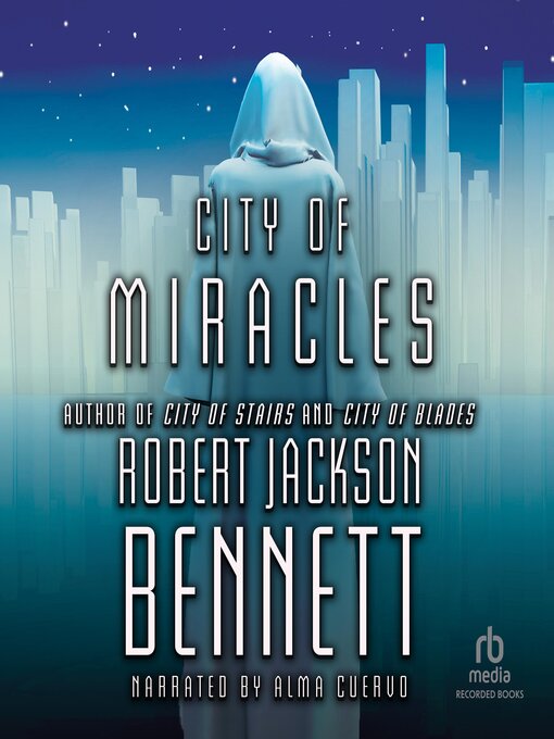 Title details for City of Miracles by Robert Jackson Bennett - Available